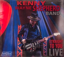 Straight To You: Live - Kenny Wayne Shepherd 