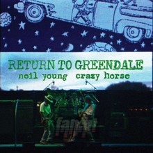 Return To Greendale - Neil Young / Crazy Horse Return To Greendale - Neil Young / Crazy Horse