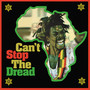 Can't Stop The Dread - V/A