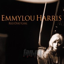 Red Dirt Girl - Emmylou Harris