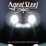 No Other Godz Before Me - Agent Steel