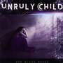 Our Glass House - Unruly Child