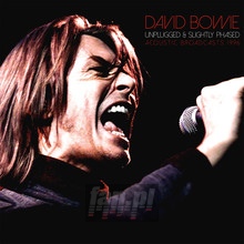 Unplugged & Slightly Phased - David Bowie