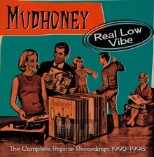 Real Low Vibe ~ The Reprise Recordings 1992-1998 4CD Clamshe - Mudhoney