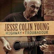 Highway Troubadour - Jesse Colin Young 