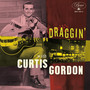 Draggin' - Curtis Gordon