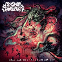 Eradication Of The Subservient - Cesspool Of Corruption