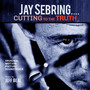 Jay Sebring - Cutting To The Truth: Original - Jeff Beal