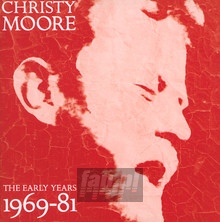 The Early Years: 1969-1981 - Christy Moore