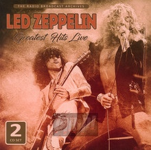 Greatest Hits Live / Broadcast Archives - Led Zeppelin
