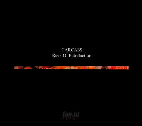 Reek Of Putrefaction - Carcass