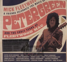 Celebrate The Music Of Peter Green & The Early Years Of FM - Mick Fleetwood  & Friends