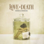 Perfectly Preserved - Love & Death