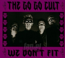 We Don't Fit - The Go Go Cult - bigger We Don't Fit - The Go Go Cult