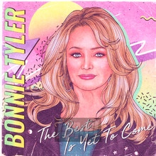 Best Is Yet To Come - Bonnie Tyler