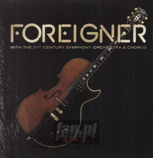 With The 21ST Century Symphony Orchestra & Chorus - Foreigner