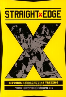 Straight Edge - Historia Hardcore'u Na Trzewo - Tony Rettman