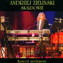 Koncert Urodzinowy - Andrzej Zieliski / Skaldowie