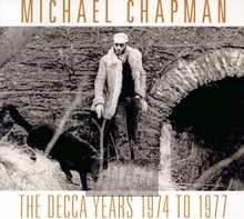 Decca Years 1974-1977 - Michael Chapman