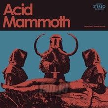 Acid Mammoth - Acid Mammoth