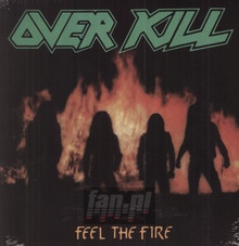 Feel The Fire - Overkill