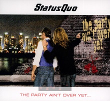 The Party Ain't Over Yet - Status Quo - bigger The Party Ain't Over Yet - Status Quo