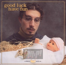 Good Luck Have Fun - Bbno$