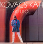 Erj Utol - Kati Kovacs