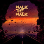 Walk The Walk - Walk The Walk