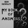 My Book Of Answers - Ken Hensley