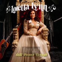 Still Woman Enough - Loretta Lynn