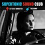 Let's Get Arrested - Supertonic Sound Club