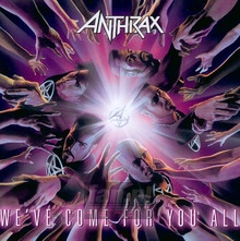 We've Come For You All - Anthrax