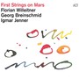 First Strings On Mars - Florian  Willeitner  / Georg   Breinschmid  / Igmar  Jenner 
