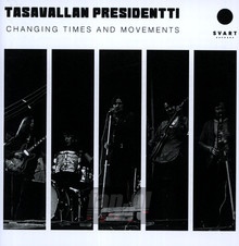 Changing Times & Movements - Tasavallan Presidentti - powiększ Changing Times & Movements - Tasavallan Presidentti