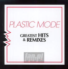 Greatest Hits & Remixes - Plastic Mode - powiększ Greatest Hits & Remixes - Plastic Mode