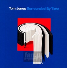 Surrounded By Time - Tom Jones