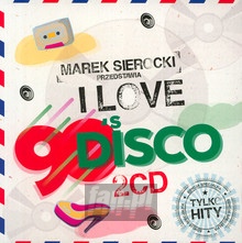 Przedstawia: I Love 90'S Disco - Marek    Sierocki 