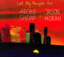 Let My People Go - Jason Moran / Archie Shepp