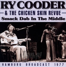 Smack Dab In The Middle - Ry Cooder  & The Chicken Skin Revue