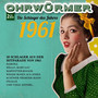 Ohrwurmer - Die Schlager Des Jahres 1961 - V/A