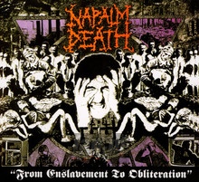 From Enslavement To Obliteration - Napalm Death