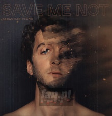 Save Me Not - Sebastian Plano