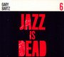 Jazz Is Dead 006 - Gary Bartz / Adrian Younge