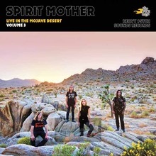 Live In The Mojave Desert - Volume 3 - Spirit Mother