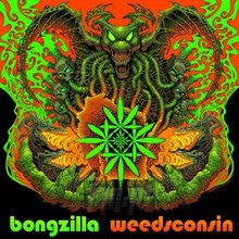 Weedsconsin - Bongzilla