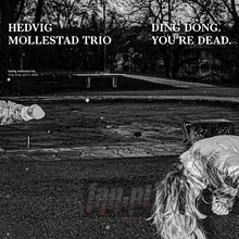 Ding Dong. Youre Dead. - Hedvig Mollestad Trio