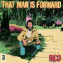 That Man Is Forward - Rico