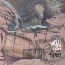Long Tall Sunshine - Barry Altschul's 3dom Factor feat. Jon Irabagon & Joe Fonda