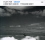 Uneasy - Vijay  Iyer  / Linda   Oh  / Tyshawn  Sorey 